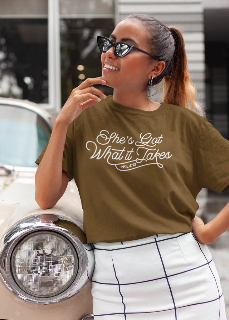 "She's got what it takes" T-shirt